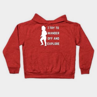 I try to wander off and explore (MD23KD002b) Kids Hoodie